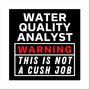 Water quality analyst Warning this is not a cush job Posters and Art